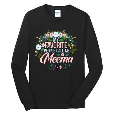 My Favorite People Call Me Meema Tall Long Sleeve T-Shirt