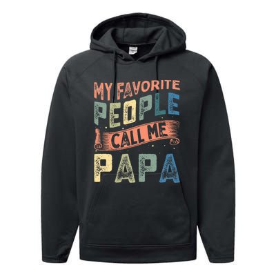 My Favorite People Call Me Papa Performance Fleece Hoodie