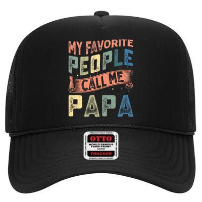 My Favorite People Call Me Papa High Crown Mesh Back Trucker Hat