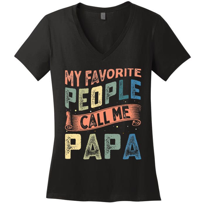 My Favorite People Call Me Papa Women's V-Neck T-Shirt