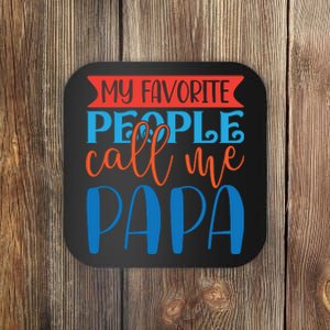 My Favorite People Call Me Papa Coaster