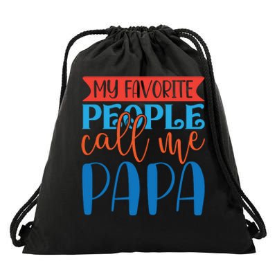 My Favorite People Call Me Papa Drawstring Bag