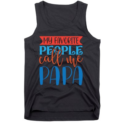 My Favorite People Call Me Papa Tank Top