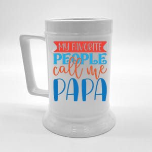 My Favorite People Call Me Papa Beer Stein