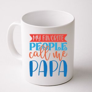 My Favorite People Call Me Papa Coffee Mug