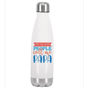 My Favorite People Call Me Papa Stainless Steel Insulated Water Bottle