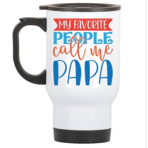 My Favorite People Call Me Papa Stainless Steel Travel Mug