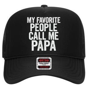 My Favorite People Call Me Papa High Crown Mesh Back Trucker Hat