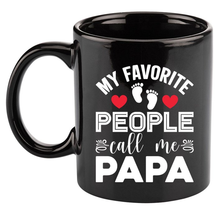My Favorite People Call Me Papa 11oz C Handle Ceramic Mug