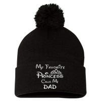 My Favorite Princess Calls Me Dad Pom Pom 12in Knit Beanie