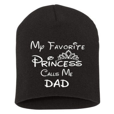 My Favorite Princess Calls Me Dad Short Acrylic Beanie