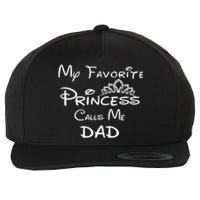 My Favorite Princess Calls Me Dad Wool Snapback Cap