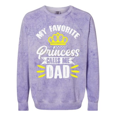 My Favorite Princess Calls Me Dad Daddy Father Fathers Day Colorblast Crewneck Sweatshirt