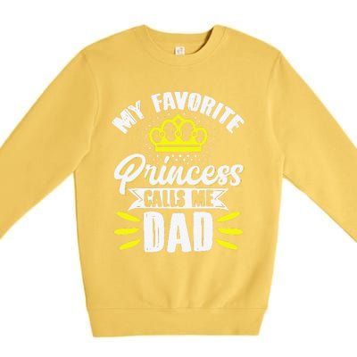 My Favorite Princess Calls Me Dad Daddy Father Fathers Day Premium Crewneck Sweatshirt