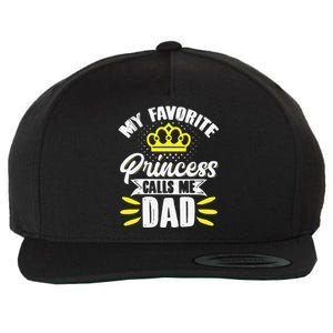 My Favorite Princess Calls Me Dad Daddy Father Fathers Day Wool Snapback Cap