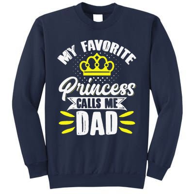 My Favorite Princess Calls Me Dad Daddy Father Fathers Day Sweatshirt