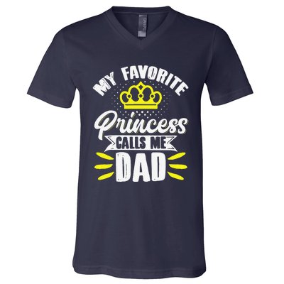 My Favorite Princess Calls Me Dad Daddy Father Fathers Day V-Neck T-Shirt