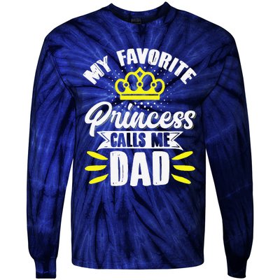 My Favorite Princess Calls Me Dad Daddy Father Fathers Day Tie-Dye Long Sleeve Shirt