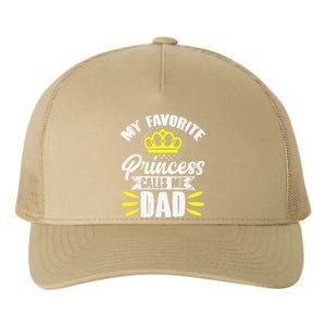 My Favorite Princess Calls Me Dad Daddy Father Fathers Day Yupoong Adult 5-Panel Trucker Hat