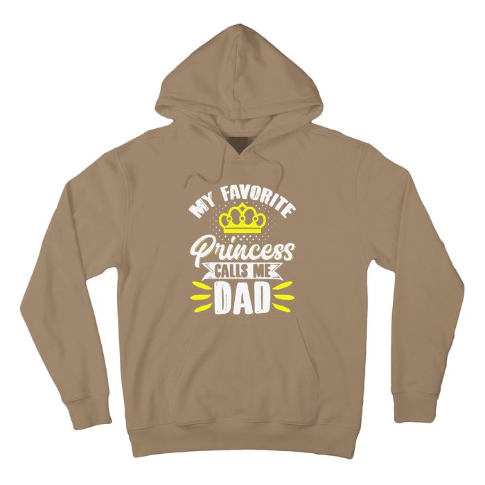 My Favorite Princess Calls Me Dad Daddy Father Fathers Day Hoodie