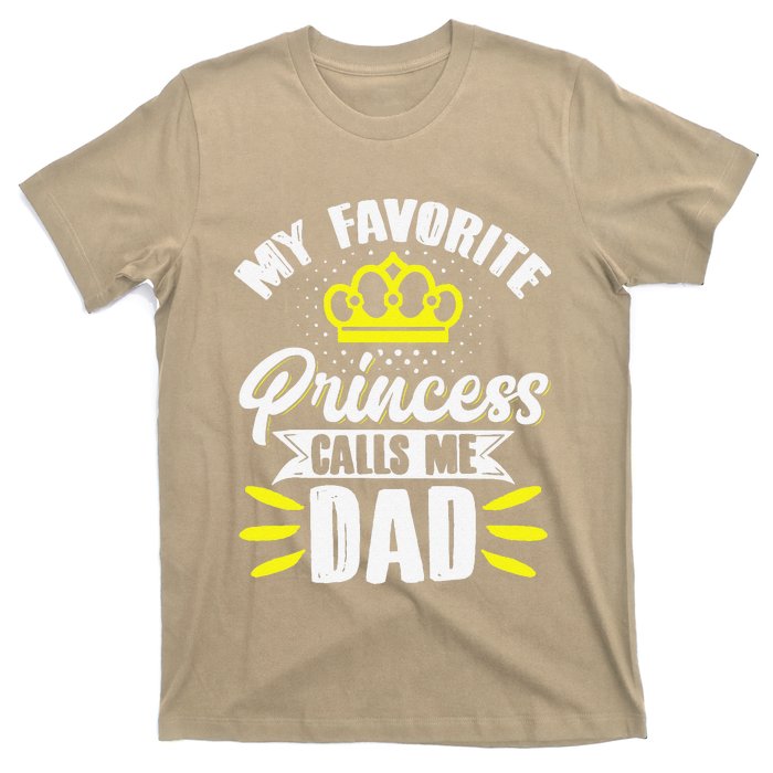 My Favorite Princess Calls Me Dad Daddy Father Fathers Day T-Shirt