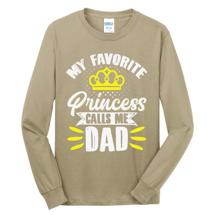 My Favorite Princess Calls Me Dad Daddy Father Fathers Day Tall Long Sleeve T-Shirt