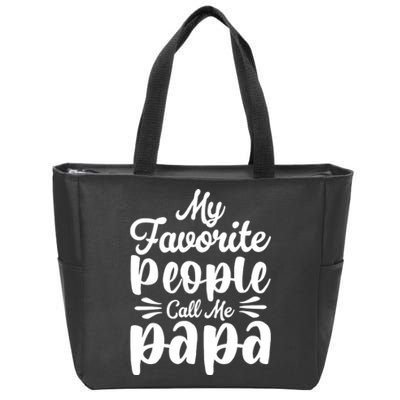 My Favorite People Call Me Papa Zip Tote Bag