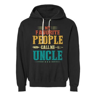My Favorite People Call Me Uncle Funny Fathers Day Garment-Dyed Fleece Hoodie