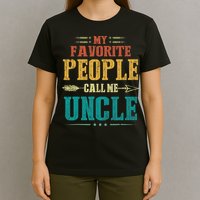My Favorite People Call Me Uncle Funny Fathers Day T-Shirt
