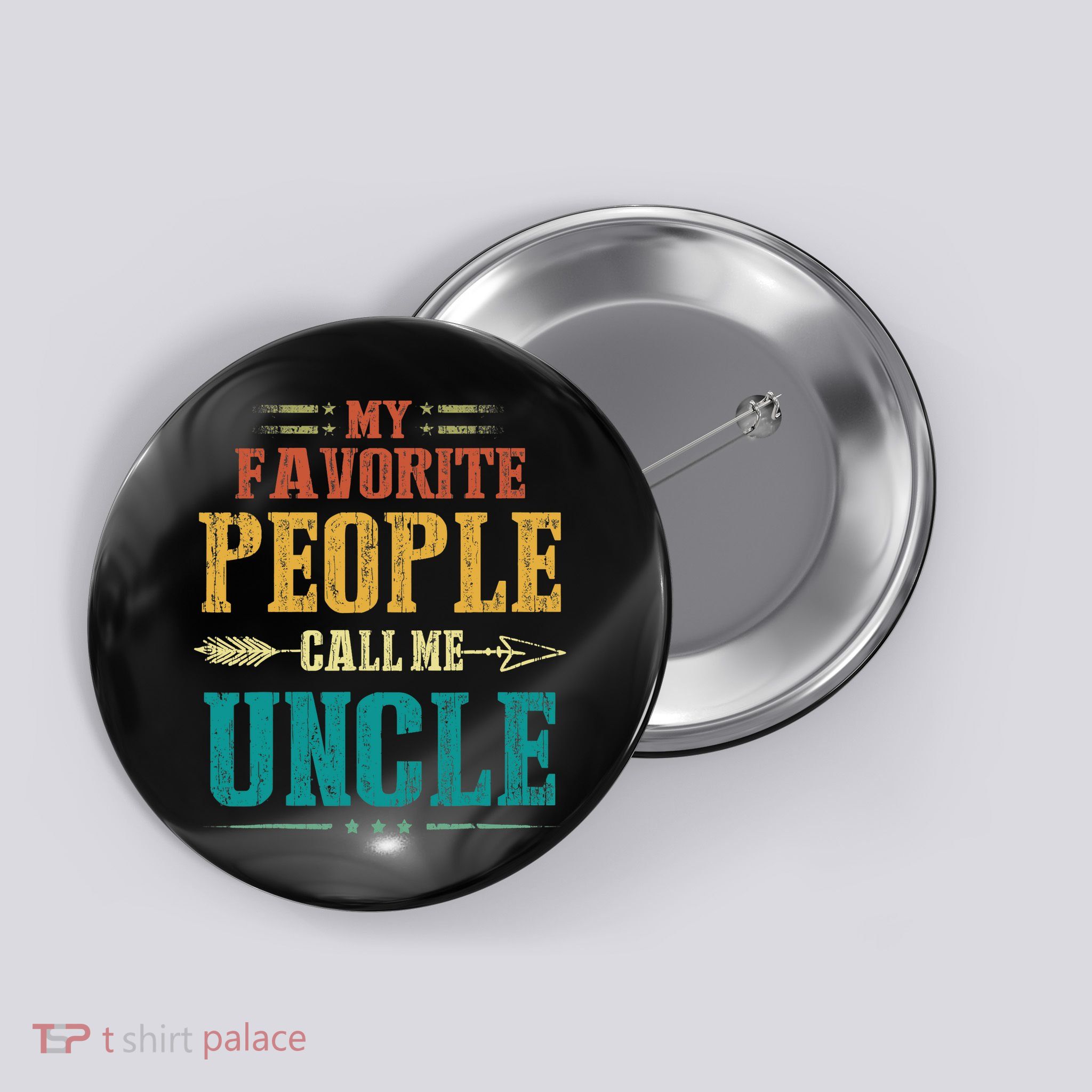 My Favorite People Call Me Uncle Funny Fathers Day Button
