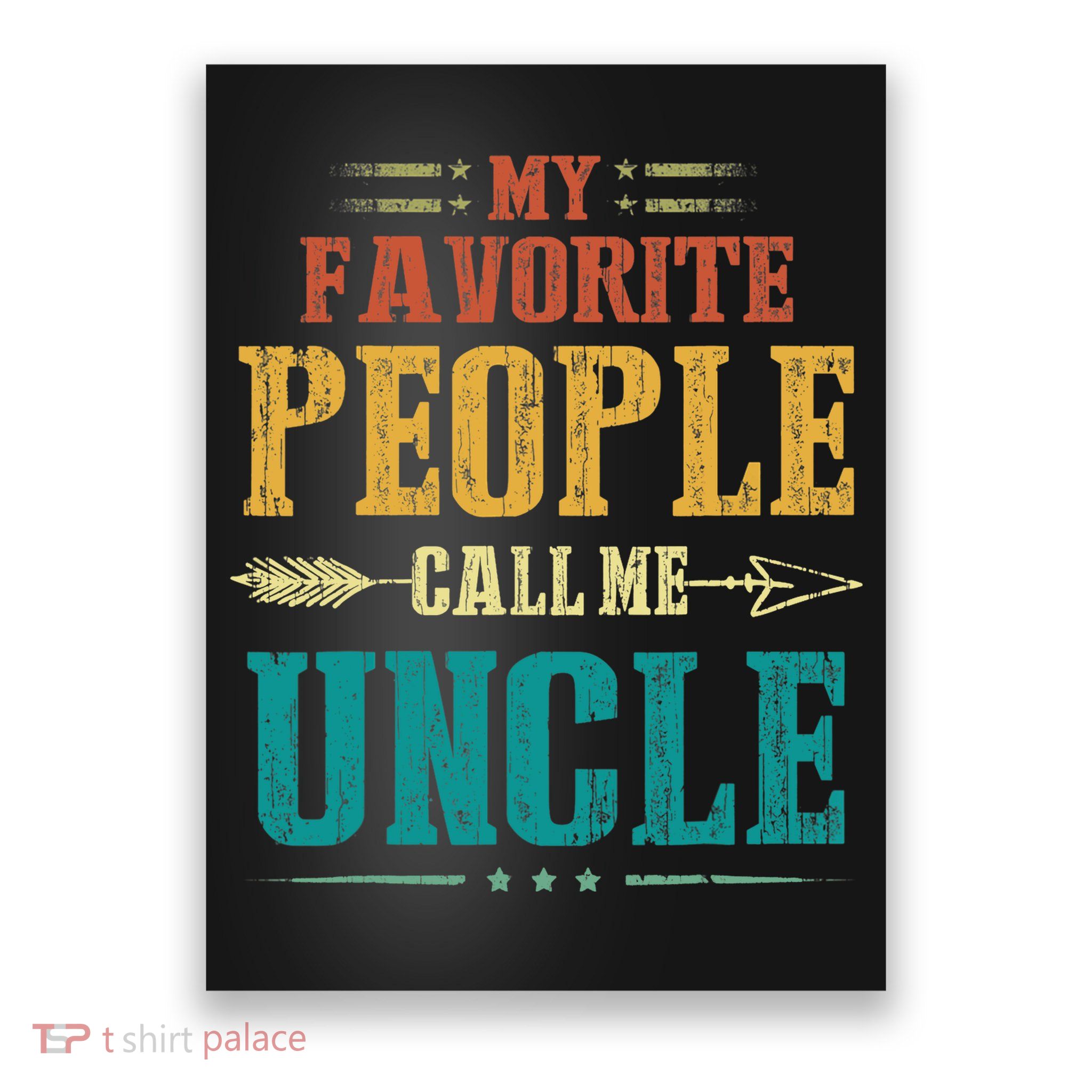 My Favorite People Call Me Uncle Funny Fathers Day Poster