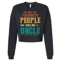 My Favorite People Call Me Uncle Funny Fathers Day Cropped Pullover Crew