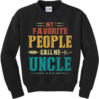 My Favorite People Call Me Uncle Funny Fathers Day Kids Sweatshirt