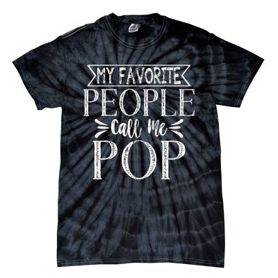 My Favorite People Call Me Pop Fathers Day Tie-Dye T-Shirt