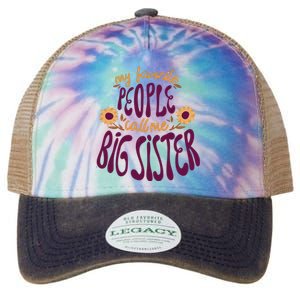 My Favorite People Call Me Big Sister Cute Gift Legacy Tie Dye Trucker Hat