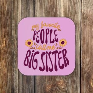 My Favorite People Call Me Big Sister Cute Gift Coaster