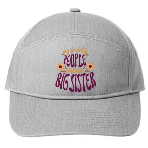 My Favorite People Call Me Big Sister Cute Gift 7-Panel Snapback Hat