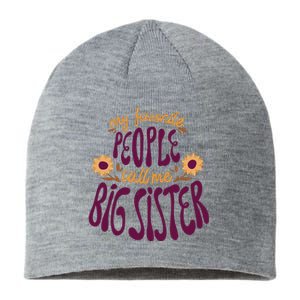 My Favorite People Call Me Big Sister Cute Gift Sustainable Beanie