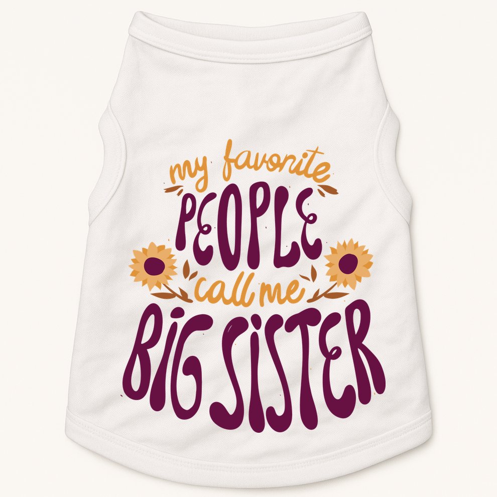 My Favorite People Call Me Big Sister Cute Gift Doggie Tank
