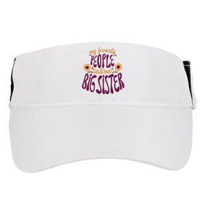 My Favorite People Call Me Big Sister Cute Gift Adult Drive Performance Visor