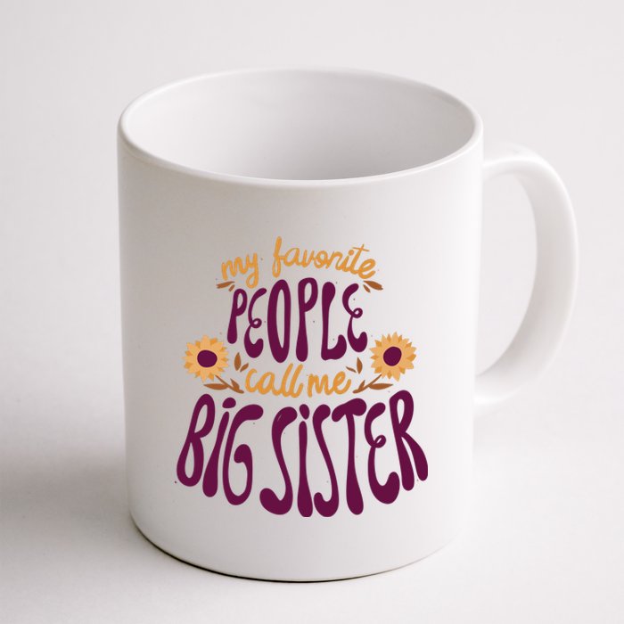 My Favorite People Call Me Big Sister Cute Gift Coffee Mug