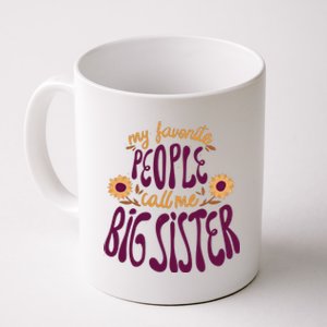 My Favorite People Call Me Big Sister Cute Gift Coffee Mug