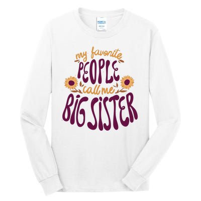 My Favorite People Call Me Big Sister Cute Gift Tall Long Sleeve T-Shirt