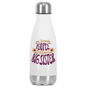 My Favorite People Call Me Big Sister Cute Gift Stainless Steel Insulated Water Bottle