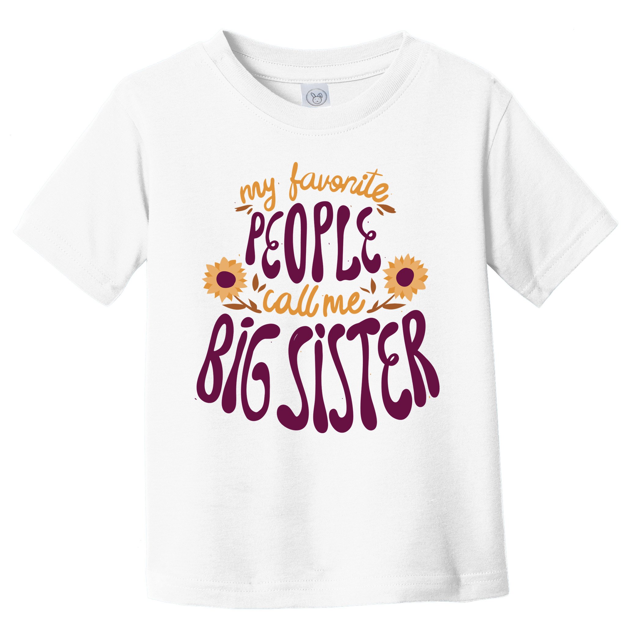 My Favorite People Call Me Big Sister Cute Gift Toddler T-Shirt