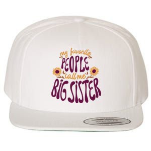 My Favorite People Call Me Big Sister Cute Gift Wool Snapback Cap