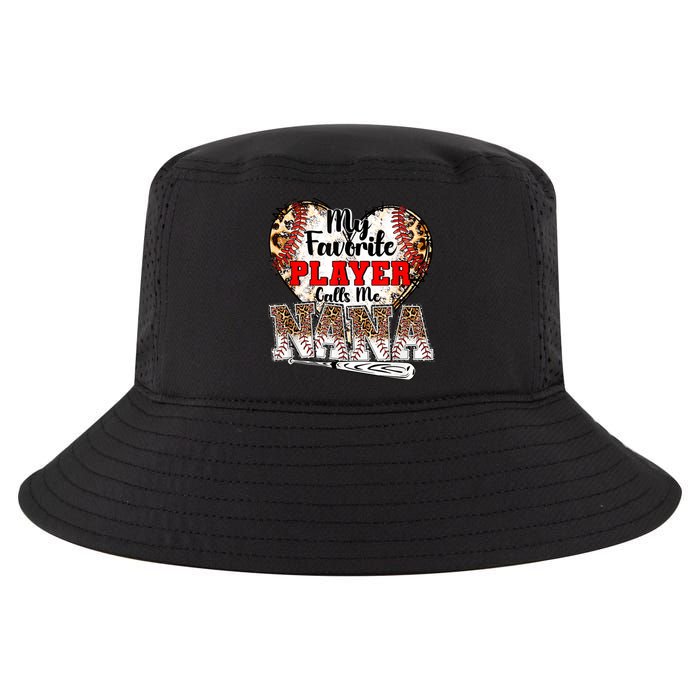 My Favorite Player Calls Me Nana Baseball Leopard Grandma, Mother's Day Cool Comfort Performance Bucket Hat