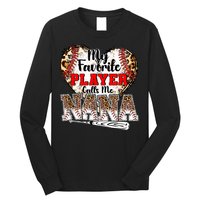 My Favorite Player Calls Me Nana Baseball Leopard Grandma, Mother's Day Long Sleeve Shirt