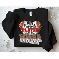 My Favorite Player Calls Me Nana Baseball Leopard Grandma, Mother's Day Sweatshirt