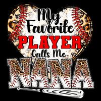 My Favorite Player Calls Me Nana Baseball Leopard Grandma, Mother's Day T-Shirt
